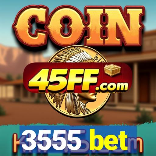 3555 bet